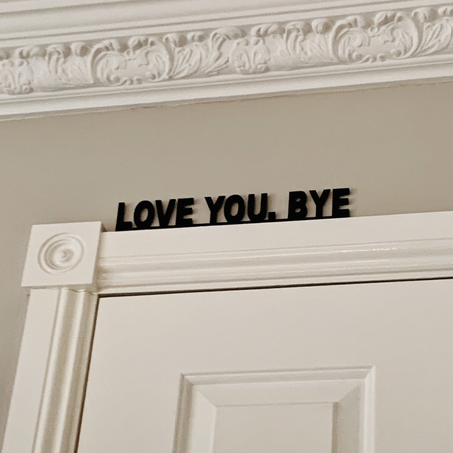 Love You, Bye Acrylic Door Topper Sign