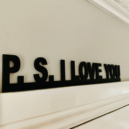 P.S I Love You Acrylic Door Topper Sign