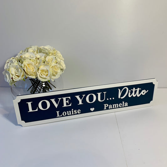 Personalised 3D Railway / Street Sign - Love You...Ditto